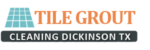 Tile Grout Cleaning Dickinson TX